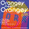 ORANGEY - Orangey Meets Orangey - Single